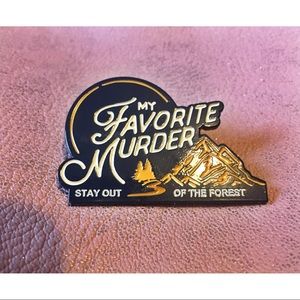 My Favorite Murder Pin